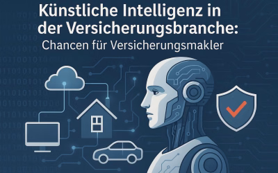 Künstliche Intelligenz in der Versicherungsbranche: Was Makler jetzt wissen müssen