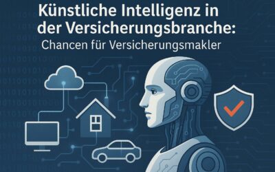 Künstliche Intelligenz in der Versicherungsbranche: Was Makler jetzt wissen müssen